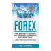 Forex: The Simple Strategy on Trading Currency Successfully - Step by Step Guide on Building Wealth Trading on the Foreign Exchange Market