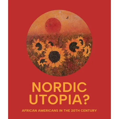 Nordic Utopia?: African Americans in the Twentieth Century