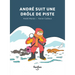 André Suit Une Drôle de Piste