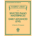 Selected Piano Masterpieces - Early Advanced Schirmer's Library of Musical Classics: Schirmer's Library of Musical Classics Volume 2131