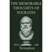 The Memorable Thoughts of Socrates: Ethics & Moral Philosophy