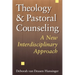 Theology and Pastoral Counseling: A New Interdisciplinary Approach