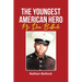 The Youngest American Hero: Pfc Dan Bullock