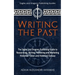 Writing the Past: The Eagles and Dragons Publishing Guide to Researching, Writing, Publishing and Marketing Historical Fiction and Historical Fantasy