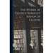 The Works of George Berkeley Bishop of Cloyne; 8