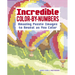 Incredible Color-By-Numbers: Over 65 Amazing Puzzles Images to Reveal as You Color
