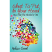 What To Put In Your Head: Now That The Alcohol Is Out