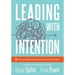 Leading with Intention: Leading with Intention: Eight Areas for Reflection and Planning in Your PLC at Work(r) (40+ Educational Leadership Practices Y