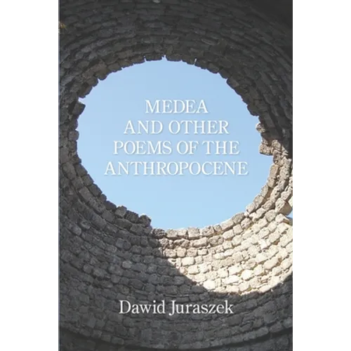 Medea and Other Poems of the Anthropocene