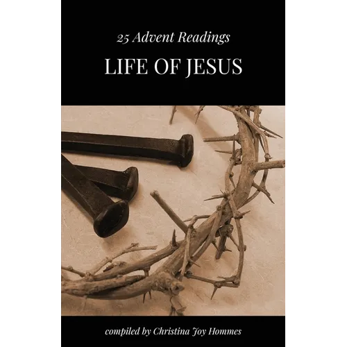 Life of Jesus: Daily Bible Readings for the Christmas Season