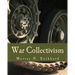 War Collectivism (Large Print Edition): Power, Business, and the Intellectual Class in World War I