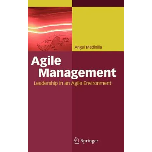 Agile Management: Leadership in an Agile Environment
