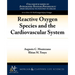Reactive Oxygen Species and the Cardiovascular System