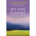 No One Playing: The Essence of Mindfulness in Golf and in Life