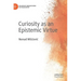 Curiosity as an Epistemic Virtue