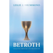 Betroth: Covenanted, Unbreakable, and Everlasting Love