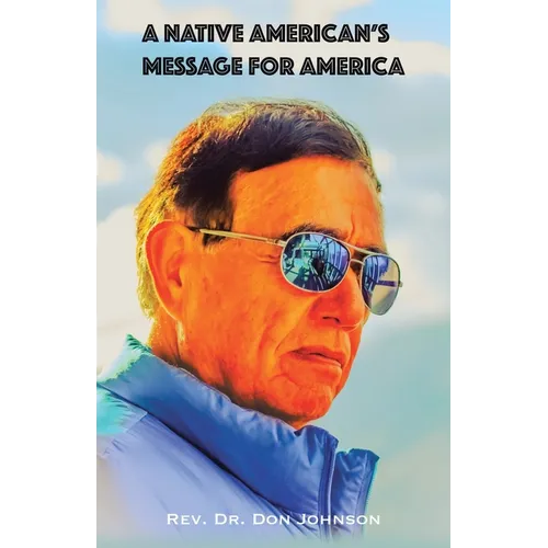 A Native American's Message for America