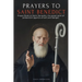 Prayers to Saint Benedict: Prayer Book to Saint Benedict for Protection, Blessing, and Intercession - Catholic Devotional with the Novena for Delivera