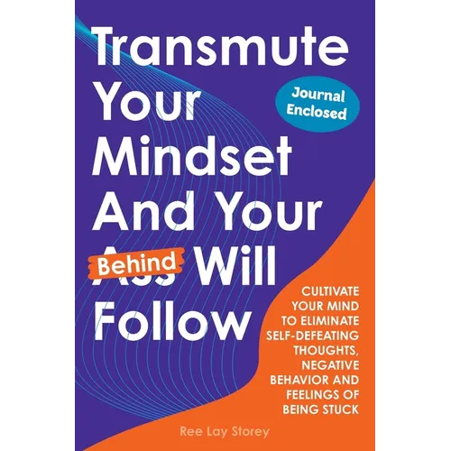 Transmute Your Mindset And Your Behind Will Follow