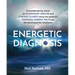 Energetic Diagnosis: Groundbreaking Thesis on Diagnosing Disease and Chronic Illness