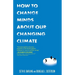 How to Change Minds about Our Changing Climate