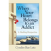 When Your Heart Belongs to an Addict: A Healing Perspective