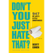 Don't You Just Hate That? 2nd Edition: 947 of Life's Little Annoyances
