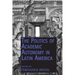 The Politics of Academic Autonomy in Latin America