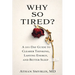 Why So Tired?