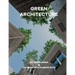 Green Architecture: Vo Trong Nghia & the Work of Vtn Architects