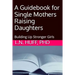 A Guidebook for Single Mothers Raising Daughters