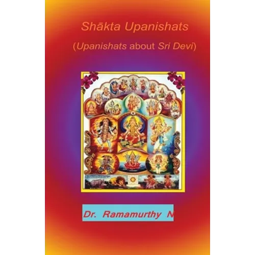 Shākta Upanishats: Upanishats about Sri Devi