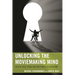 Unlocking the Moviemaking Mind: Tales of Voice, Vision, and Video from K-12 Classrooms