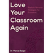 Love Your Classroom Again: Realistic Behavior Strategies for Educators