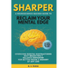 Sharper: Reclaim Your Mental Edge, Overcome Digital Distractions, Beat Brain Fog & Balance Dopamine for Better Focus & Memory at Any Age