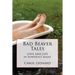 Bad Beaver Tales: Love and Life in Downeast Maine