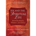 Sex and the Spiritual Life: Reclaiming Integrity, Wholeness, and Intimacy