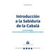 Introducción a la Sabiduría de la Cabalá: Curso de Estudio de los Fundamentos de la Sabiduría de la Cabalá