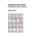 Lessons for the Future: The Missing Dimension in Education