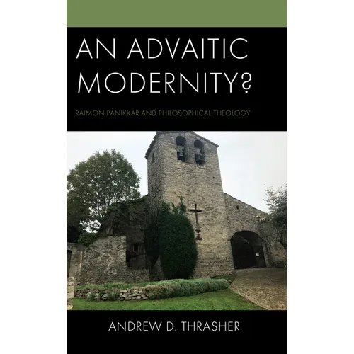 An Advaitic Modernity?: Raimon Panikkar and Philosophical Theology