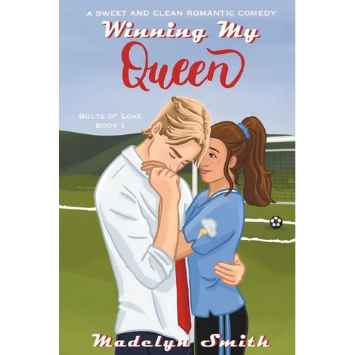 Winning My Queen: A Sweet and Clean Romantic Comedy
