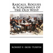 Rascals, Rogues & Scalawags of the Old West