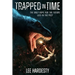 Trapped in Time: The only hope for the future lies in the past