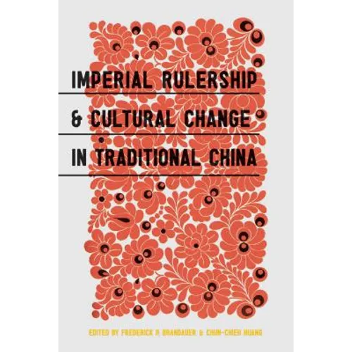 Imperial Rulership and Cultural Change in Traditional China