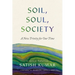 Soil, Soul, Society: A New Trinity for Our Time