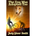 The Dog Was Adopted Too