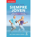 Guia Práctica Para Un Envejecimiento Saludable: Siempre Joven