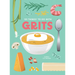 101 Things to Do with Grits, New Edition
