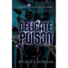 Delicate Poison