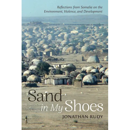 Sand in My Shoes: Reflections from Somalia on the Environment, Violence, and Development